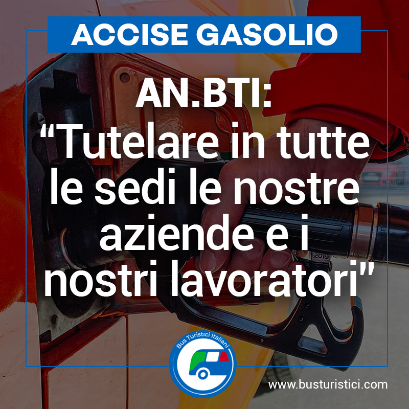 ACCISE GASOLIO: BUS TURISTICI, “TUTELARE IN TUTTE LE SEDI LE NOSTRE AZIENDE E I NOSTRI LAVORATORI”
